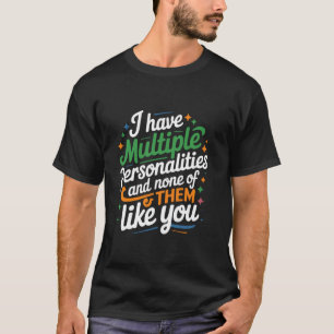 Camiseta Eu tenho múltiplas personalidades e nenhuma delas