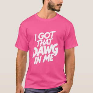 Camiseta Eu Tenho O Cachorro Engraçado, Tenho O Cachorro Na