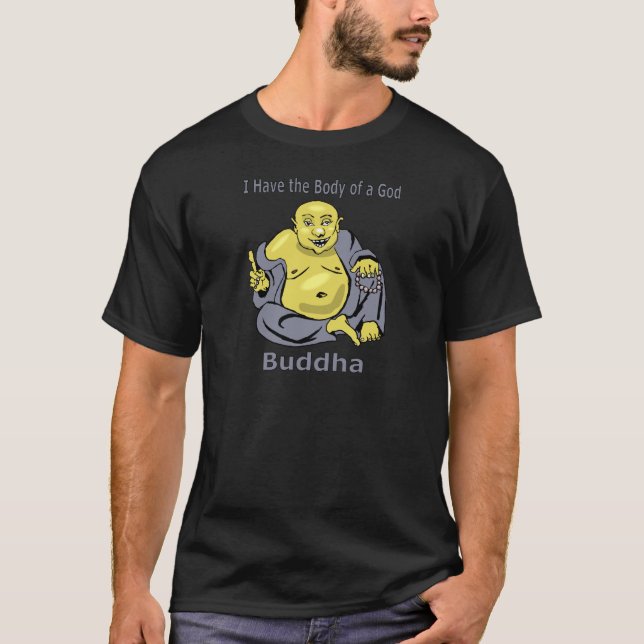 Camiseta Eu tenho o corpo de um Deus - Buda (Frente)