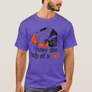 Camiseta Eu Tenho O Corpo De Um Deus (Buda) Humor Irreveren