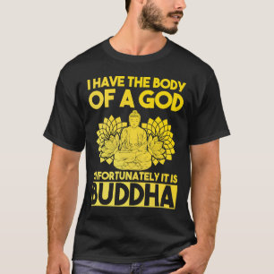 Camiseta Eu Tenho O Corpo De Um Deus Infelizmente É Buda
