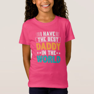 Camiseta Eu tenho o Melhor Papai do Mundo Garotas
