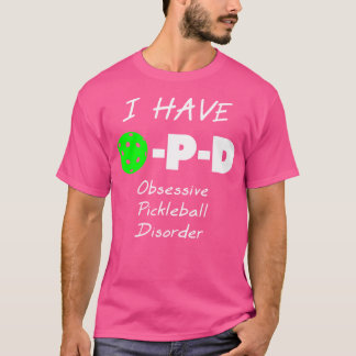 Camiseta Eu Tenho O-P-D Transtorno Obsessivo por Pickleball