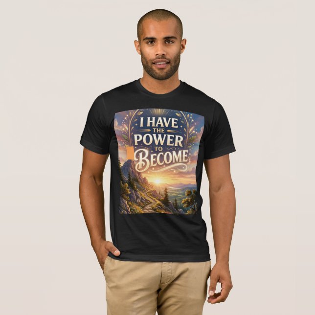 Camiseta Eu Tenho o Poder de Me Tornar (Frente Completa)