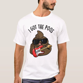 Camiseta Eu Tenho O Poos Engraçado Poop Blues Pun