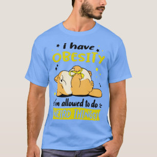 Camiseta Eu tenho obesidade eu posso fazer coisas estranhas
