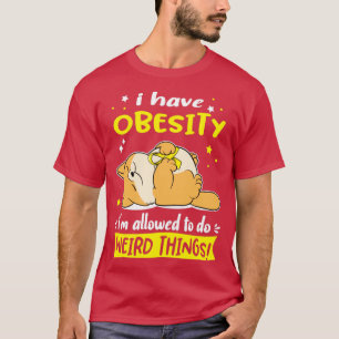 Camiseta Eu tenho obesidade eu tenho permissão para fazer c