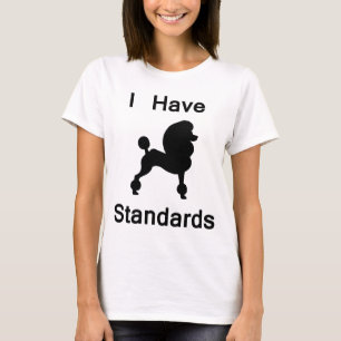 Camiseta Eu tenho padrões (a caniche)