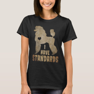 Camiseta Eu Tenho Padrões De Humor De Poodle Proprietário D