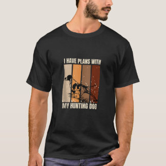 Camiseta Eu Tenho Planos Com Meu Cão Caçador Cão Cão Cachor