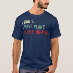 Camiseta Eu Tenho Planos De Coelho Caçando Um Caçador De Co