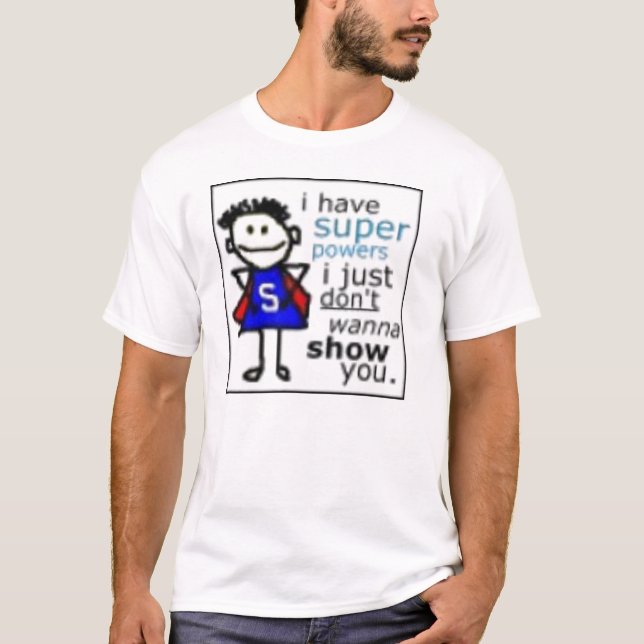 Camiseta eu tenho poderes super (Frente)