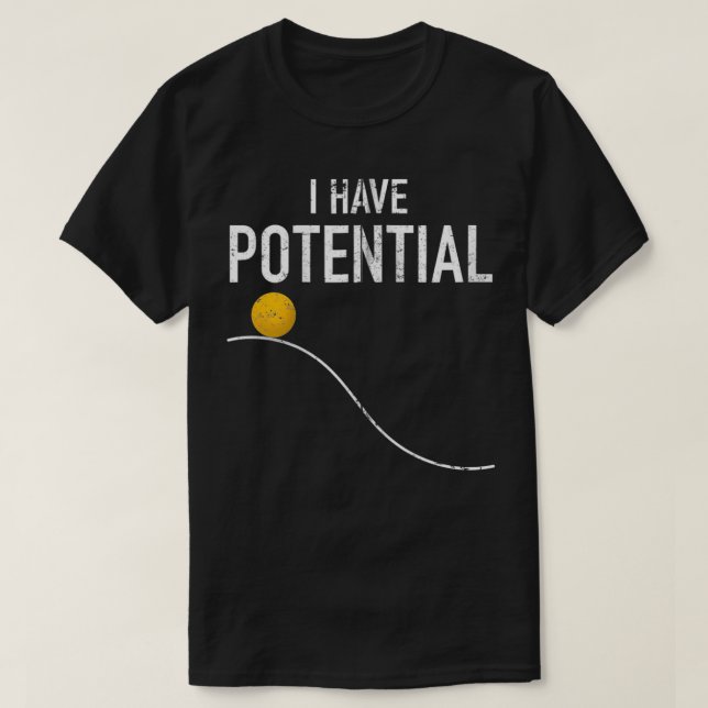 Camiseta Eu Tenho Potencial Nerd De Professores De Física E (Frente do Design)