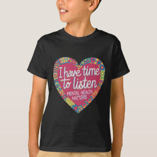 Camiseta Eu Tenho Tempo Para Ouvir - A Saúde Mental Está Ve