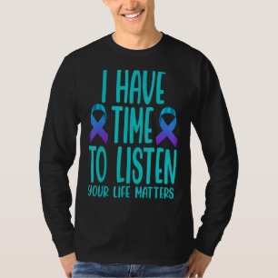 Camiseta Eu Tenho Tempo Para Ouvir Suicídio Sensibilização 