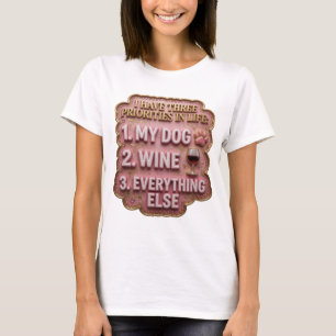 CAMISETA EU TENHO TRÊS PRIORIDADES NA VIDA 1 MEU CÃO 2 VINH
