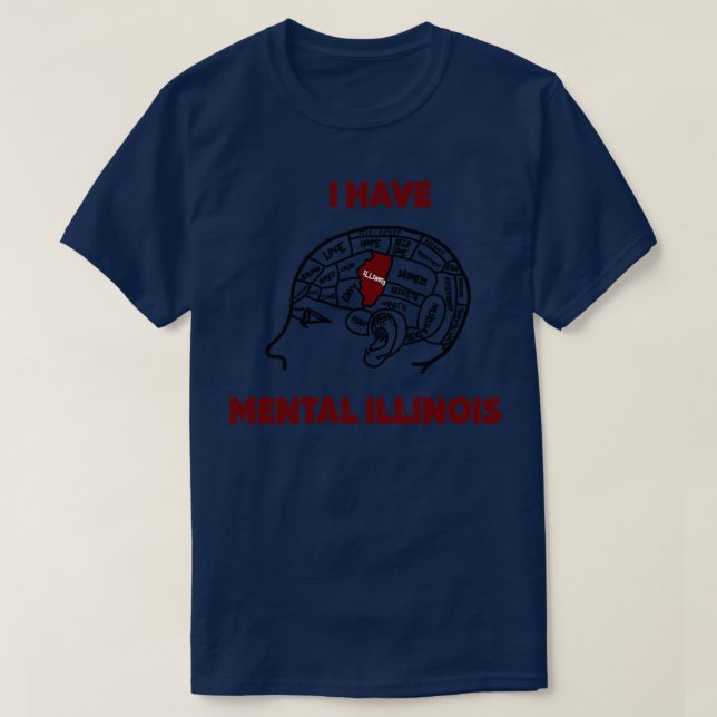 Camiseta Eu tenho TShirt 5 mental de Illinois (Frente do Design)