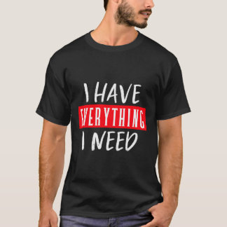 Camiseta Eu Tenho Tudo O Que Preciso Eu Sou Tudo Casal M
