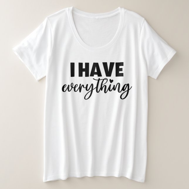 Camiseta "Eu Tenho Tudo" Roupas Combinando Novo Presente de (Frente do Design)