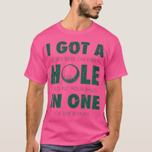 Camiseta Eu Tenho Um Buraco Em Um Golfe Engraçado Citação D
