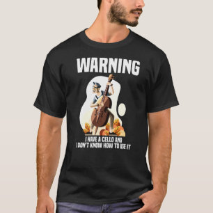 Camiseta Eu tenho um Cello e não sei como usá-lo