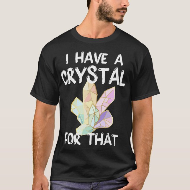 Camiseta Eu Tenho Um Cristal Para Aquele Gemstone Chakra En (Frente)