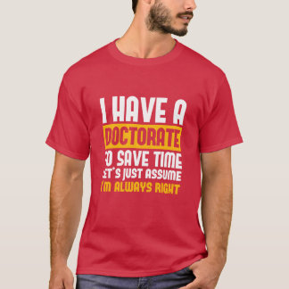 Camiseta Eu Tenho Um Doutorado Salve-me Eu Estou Sempre Cer
