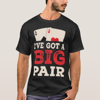 Camiseta Eu Tenho Um Grande Par De Jogador De Poker Engraça