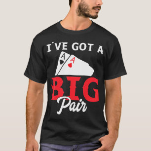 Camiseta Eu tenho um grande par, um jogador de pôquer engra