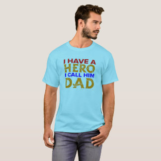 Camiseta Eu tenho um herói a quem chamo de pai