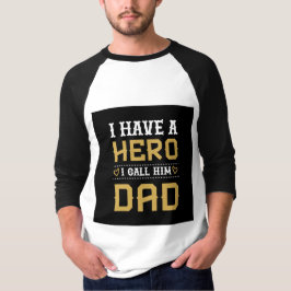 Camiseta Eu tenho um herói Eu chamo-lhe Dia de os pais Pai