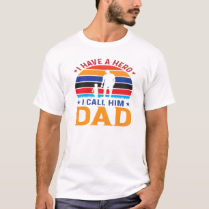 Camiseta Eu Tenho Um Herói Eu O Chamo De Pai
