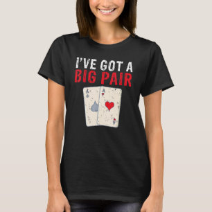 Camiseta Eu tenho um jogo grande jogando cartas jogando pôq