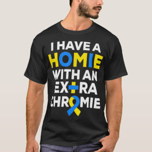 Camiseta Eu tenho um lar com um Chromie extra para baixo