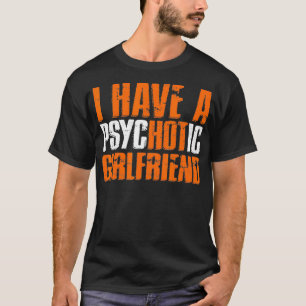 Camiseta Eu Tenho Um Namorada PsycHOT Engraçado De Namorada