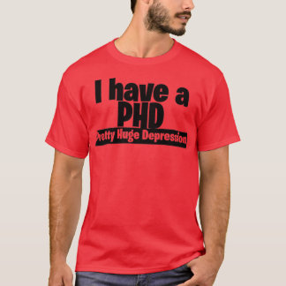 Camiseta Eu tenho um PHD bonito depressão 2