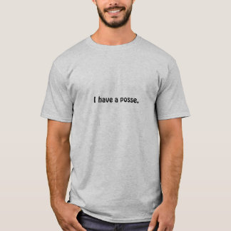 Camiseta Eu tenho um posse.