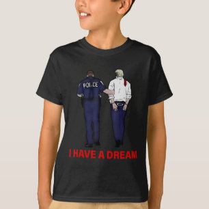 Camiseta Eu Tenho Um Sonho Divertido Frase da Polícia Trump