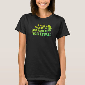 Camiseta Eu tenho um terapeuta é voleyball jogador de Volei