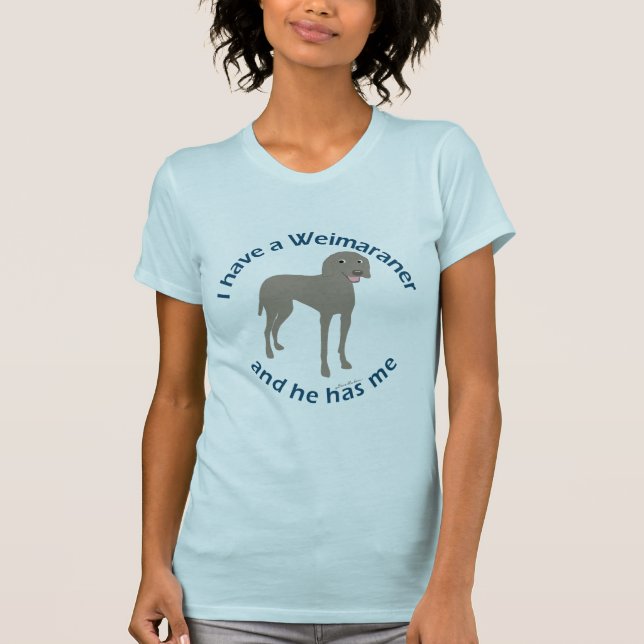 Camiseta Eu Tenho Um Weimaraner (Frente)