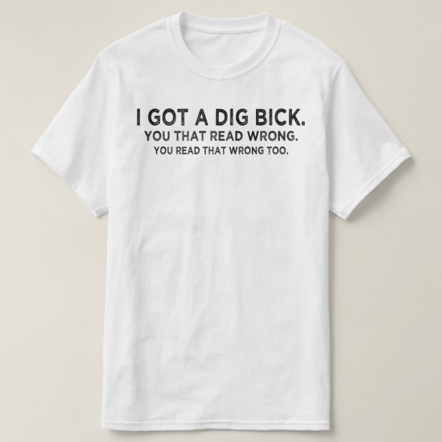 Camiseta eu tenho uma Confusão de Bick (Frente do Design)