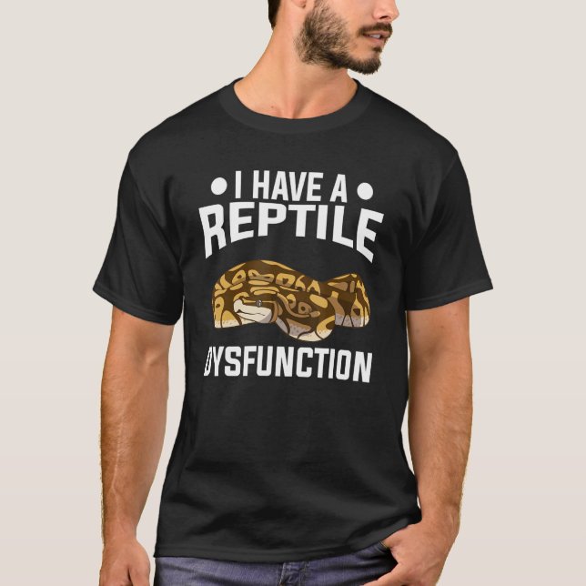 Camiseta Eu Tenho Uma Disfunção Réptil Python Cobra (Frente)