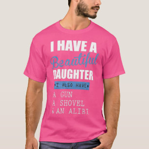 Camiseta Eu tenho uma filha bonita Citação Engraçada e Pres