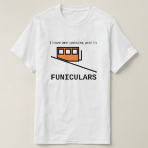 Camiseta Eu tenho uma paixão, e é funiculares
