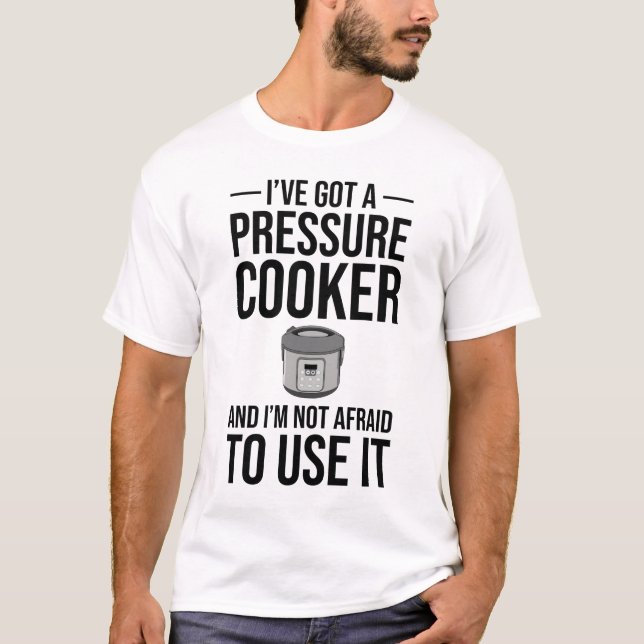Camiseta Eu tenho uma panela de pressão (Frente)
