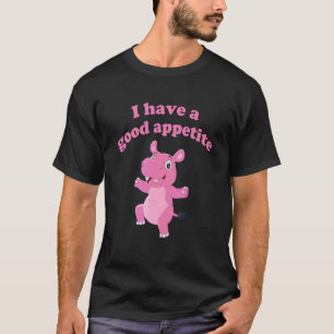Camiseta Eu Tenho Uma Roupa De Bom Apetite Hipopótamo Fofo