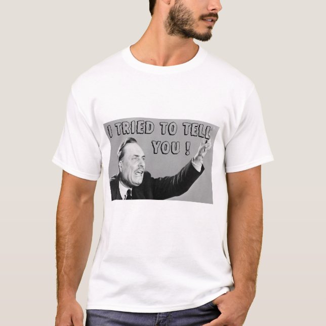 Camiseta Eu tentei dizê-lo! (Frente)