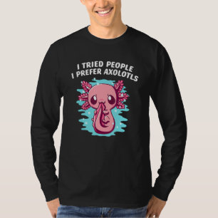 Camiseta Eu Tentei Pessoas Eu Preferia A Introdução Do Axol