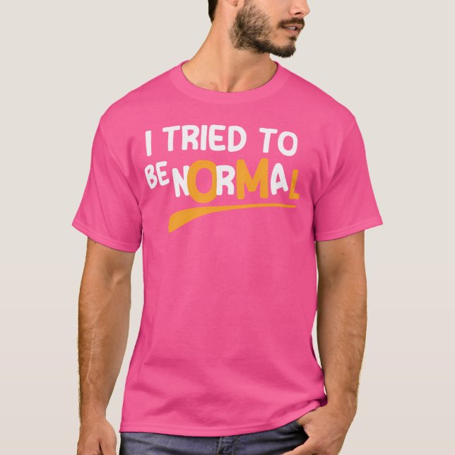 Camiseta Eu Tentei Ser Normal (Frente)