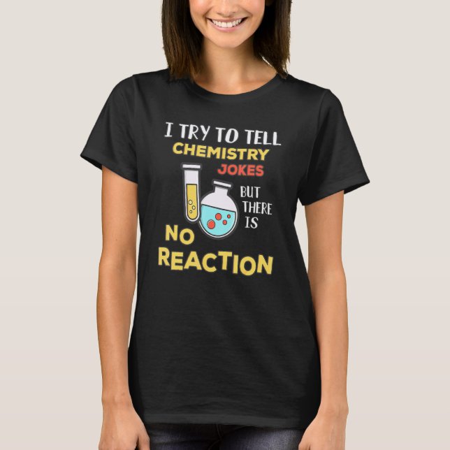 Camiseta Eu Tento Contar Piadas de Química Sem Reação Profe (Frente)